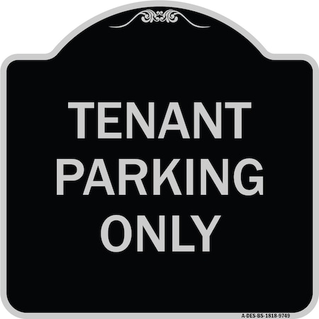 Signmission Designer Series-Tenant Parking Only, Black & Silver Heavy-Gauge Aluminum, 18" x 18", BS-1818-9749 A-DES-BS-1818-9749